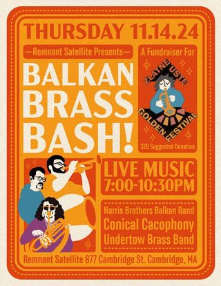 Balkan Brass Bash - A Fundraiser for Zlatne Uste Golden Festival at Remnant Satellite
